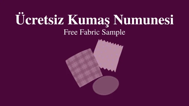 Ücretsiz Kumaş Numunesi